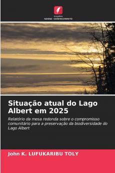 Situação atual do Lago Albert em 2025