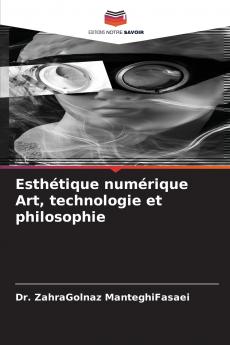 Esthétique numérique Art technologie et philosophie