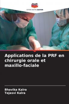Applications de la PRF en chirurgie orale et maxillo-faciale