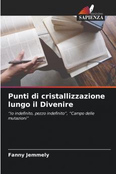 Punti di cristallizzazione lungo il Divenire