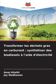 Transformer les déchets gras en carburant