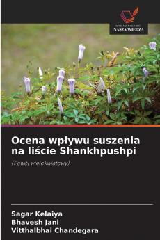 Ocena wpływu suszenia na liście Shankhpushpi
