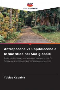 Antropocene vs Capitalocene e le sue sfide nel Sud globale
