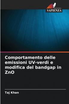 Comportamento delle emissioni UV-verdi e modifica del bandgap in ZnO