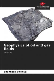 Geophysics of oil and gas fields
