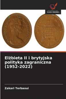 Elżbieta II i brytyjska polityka zagraniczna (1952-2022)