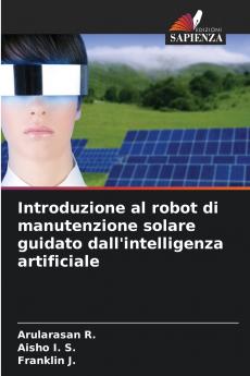 Introduzione al robot di manutenzione solare guidato dall'intelligenza artificiale