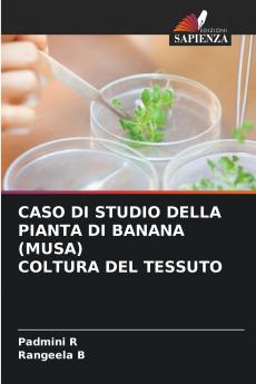 CASO DI STUDIO DELLA PIANTA DI BANANA (MUSA) COLTURA DEL TESSUTO