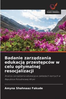Badanie zarządzania edukacją przestępców w celu optymalnej resocjalizacji