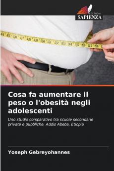 Cosa fa aumentare il peso o l'obesità negli adolescenti