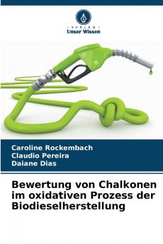 Bewertung von Chalkonen im oxidativen Prozess der Biodieselherstellung
