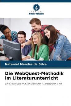 Die WebQuest-Methodik im Literaturunterricht