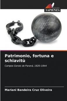 Patrimonio fortuna e schiavitù