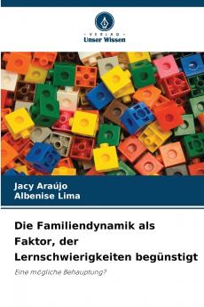 Die Familiendynamik als Faktor der Lernschwierigkeiten begünstigt