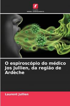 O espiroscópio do médico Jos Jullien da região de Ardèche