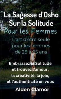 La Sagesse d'Osho sur la Solitude Pour les Femmes