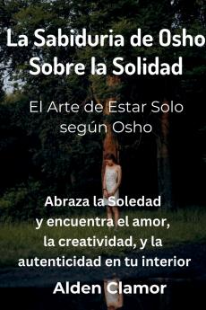 La Sabiduria de Osho Sobre la Solidad