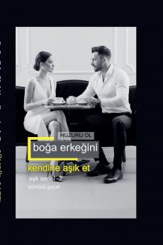 Boğa Erkeğini Kendine Aşık Et | Huzuru Ol