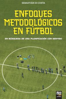 ENFOQUES METODOLÓGICOS EN FÚTBOL