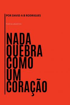 Nada Quebra Como Um Coração