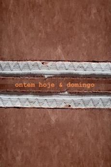 Ontem Hoje E Domingo