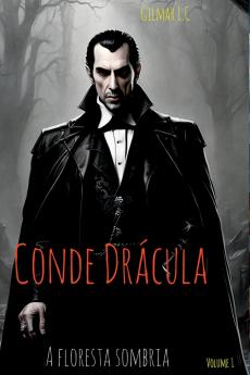Conde Drácula. A Floresta Sombria.