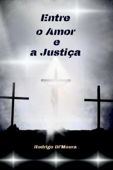 Entre O Amor E A Justiça