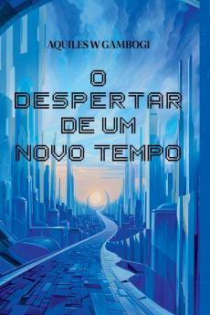 O Despertar De Um Novo Tempo