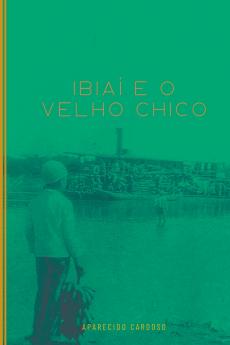 Ibiaí E O Velho Chico