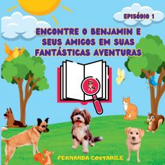 Encontre O Benjamin E Seus Amigos Em Suas Fantásticas Avent