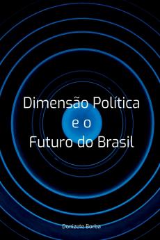 Dimens o Pol tica E O Futuro Do Brasil