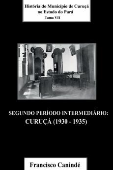 História Do Município De Curuçá No Estado Do Pará. Tomo Vii