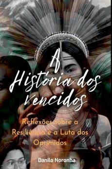 A História Dos Vencidos