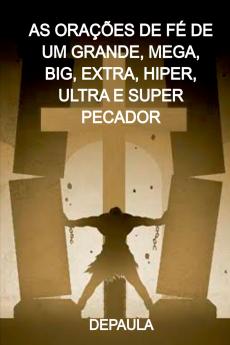 As Orações De Fé  De Um Grande Mega Big Extra Hiper Ul