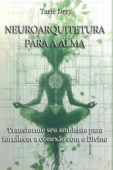 Neuroarquitetura Para A Alma