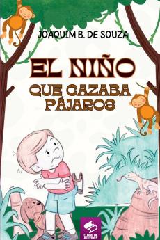 El Niño Que Cazaba Pájaros