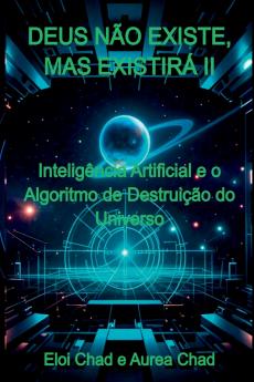 Deus Não Existe Mas Existirá Ii