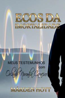 Ecos Da Imortalidade - Meus Testemunhos