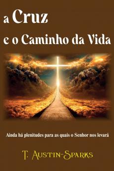 A Cruz E O Caminho Da Vida