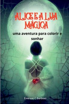 Alice E A Lua Mágica