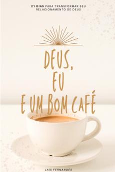 Deus Eu E Um Bom Café