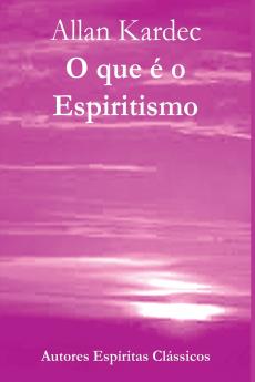 O Que É O Espiritismo
