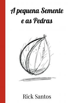 A Pequena Semente E As Pedras
