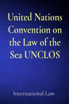 United Nations Convention on the Law of the Sea UNCLOS