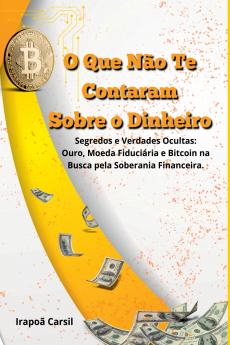 O Que N o Te Contaram  Sobre O Dinheiro