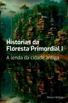 Hist rias Da Floresta Primordial I