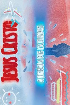 Jesus Cristo A Jornada Dos Escolhidos