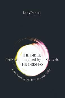 The Bible Inspired By The Orishas - Genesis ??????