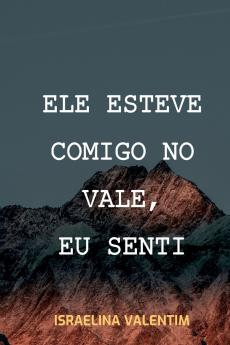 Ele Esteve Comigo No Vale Eu Senti