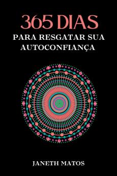 365 Dias Para Resgatar Sua Autoconfiança